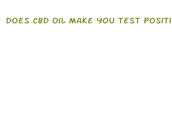 does cbd oil make you test positive for marijuana