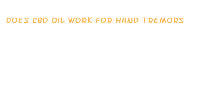 does cbd oil work for hand tremors