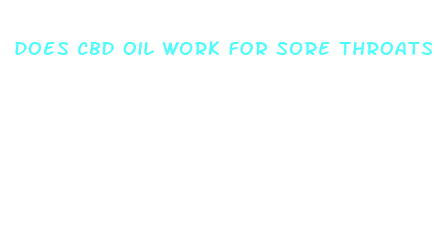 does cbd oil work for sore throats