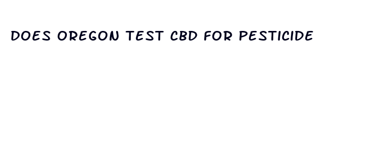 does oregon test cbd for pesticide