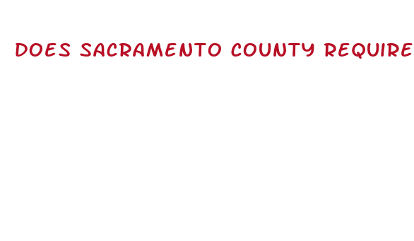 does sacramento county require a mmic card for cbd oil