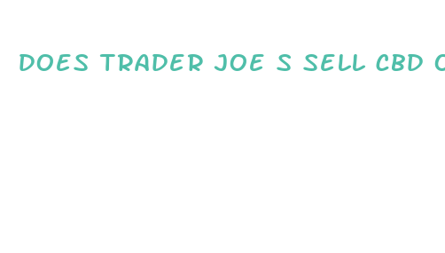 does trader joe s sell cbd oil