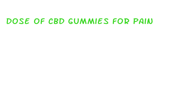 dose of cbd gummies for pain