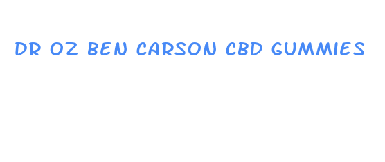 dr oz ben carson cbd gummies