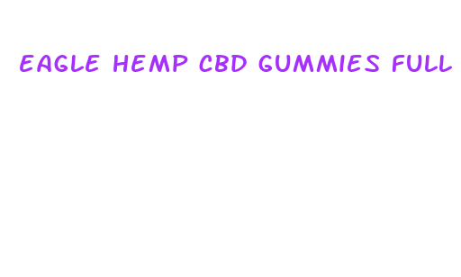 eagle hemp cbd gummies full spectrum