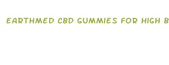 earthmed cbd gummies for high blood pressure