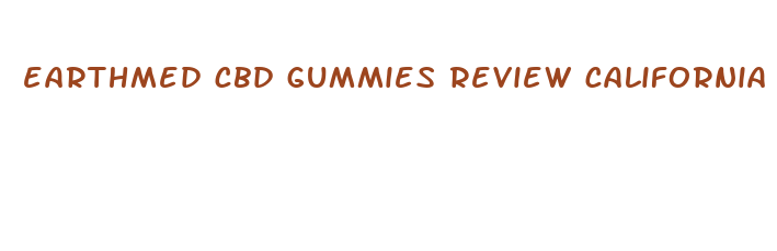 earthmed cbd gummies review california