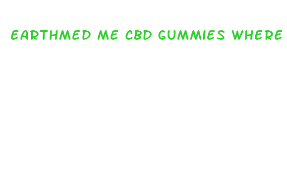 earthmed me cbd gummies where to buy