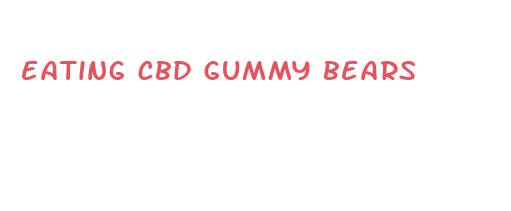 eating cbd gummy bears