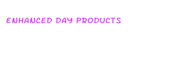 enhanced day products