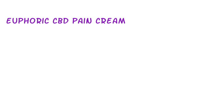 euphoric cbd pain cream