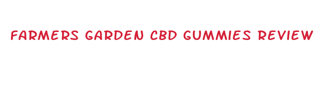 farmers garden cbd gummies review