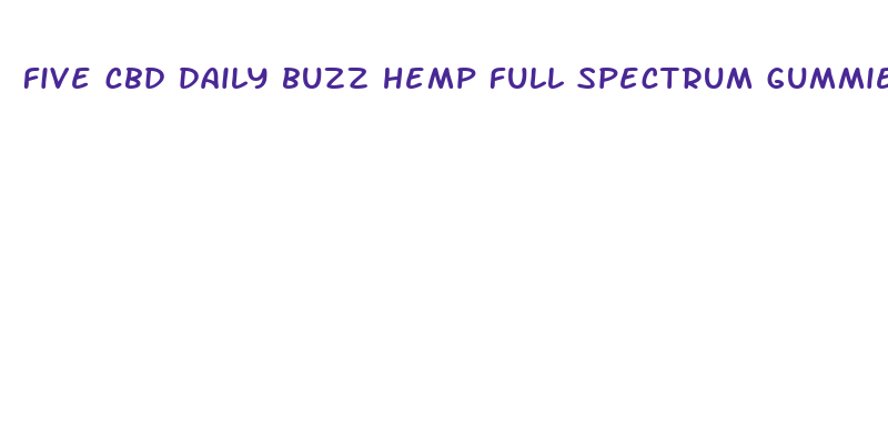 five cbd daily buzz hemp full spectrum gummies