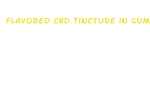 flavored cbd tincture in gummies