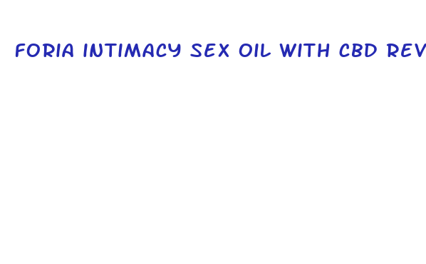 foria intimacy sex oil with cbd reviews