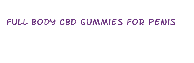 full body cbd gummies for penis