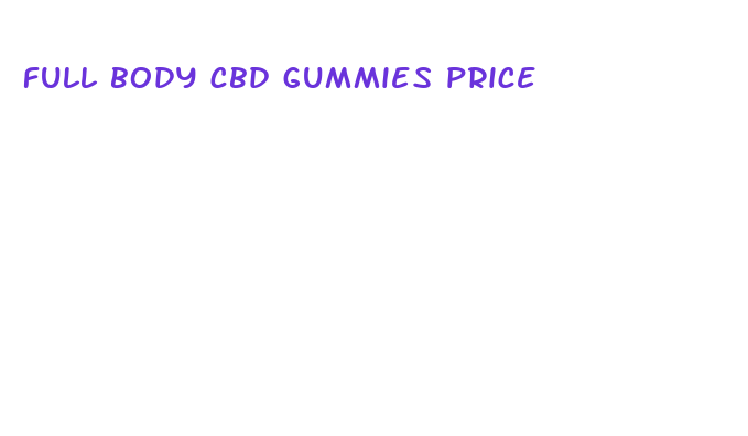 full body cbd gummies price