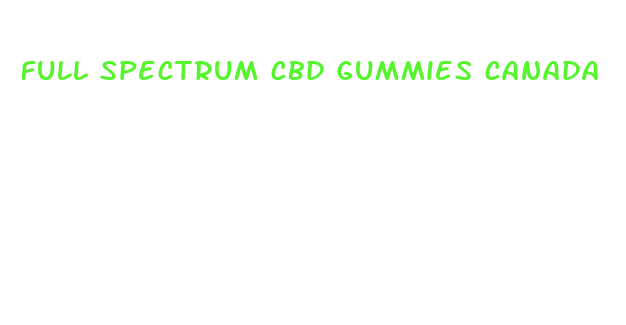 full spectrum cbd gummies canada