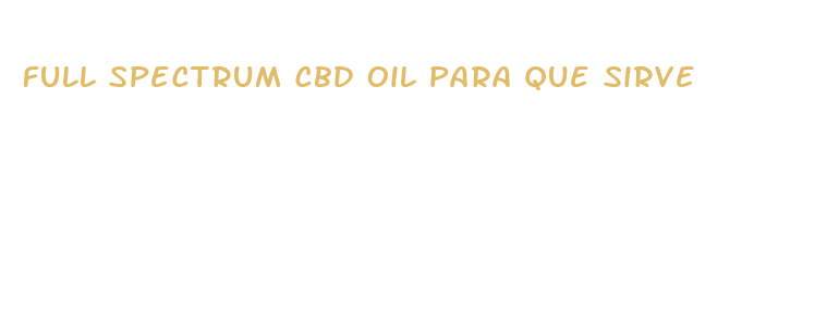 full spectrum cbd oil para que sirve