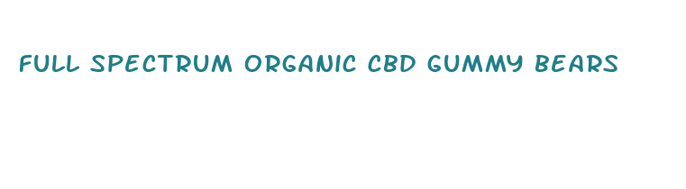 full spectrum organic cbd gummy bears