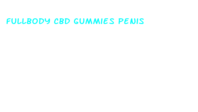 fullbody cbd gummies penis