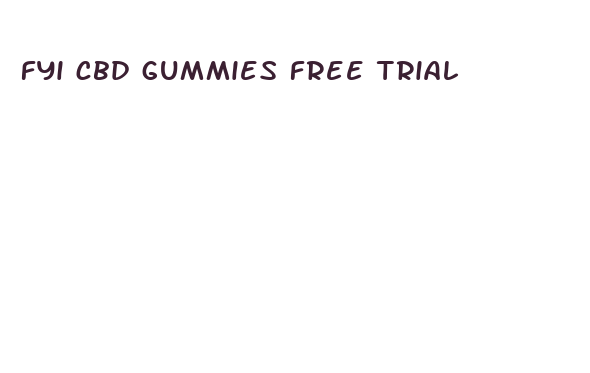 fyi cbd gummies free trial