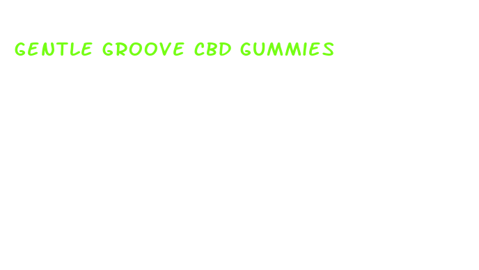 gentle groove cbd gummies