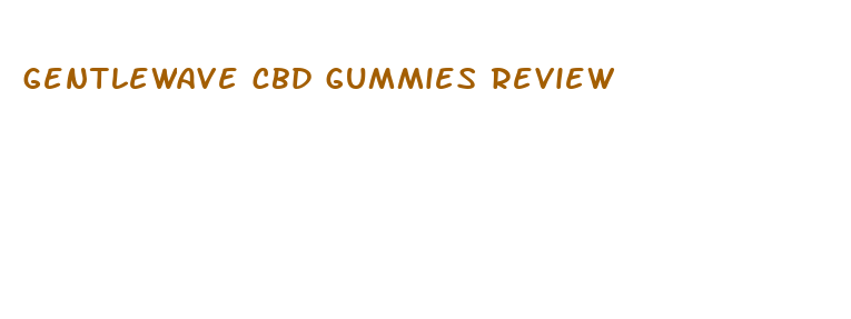 gentlewave cbd gummies review