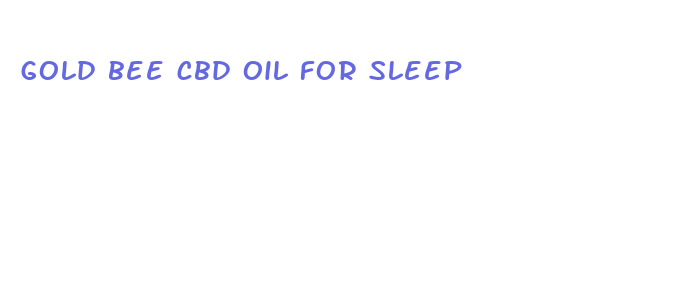 gold bee cbd oil for sleep