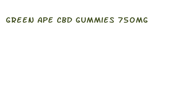 green ape cbd gummies 750mg