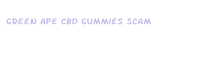 green ape cbd gummies scam