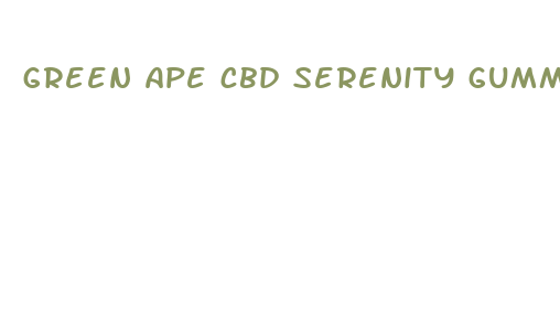 green ape cbd serenity gummies