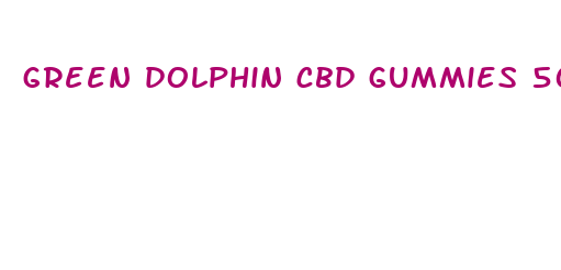 green dolphin cbd gummies 500mg