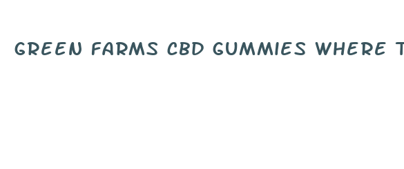 green farms cbd gummies where to buy