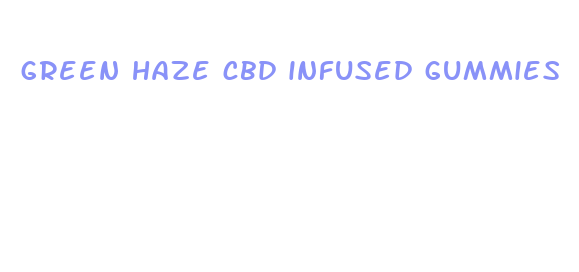 green haze cbd infused gummies