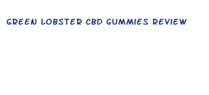 green lobster cbd gummies review