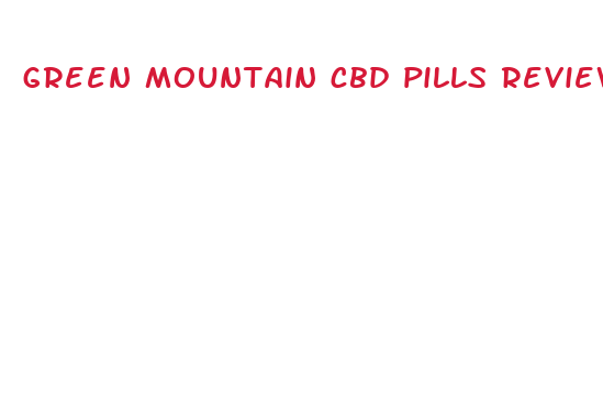 green mountain cbd pills reviews