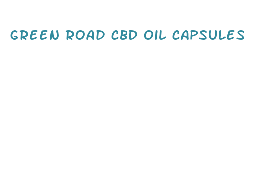 green road cbd oil capsules