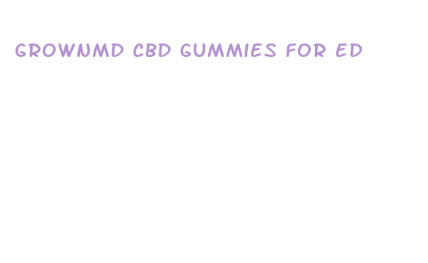 grownmd cbd gummies for ed