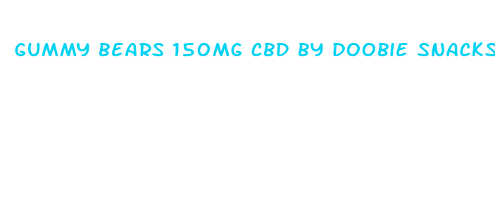 gummy bears 150mg cbd by doobie snacks