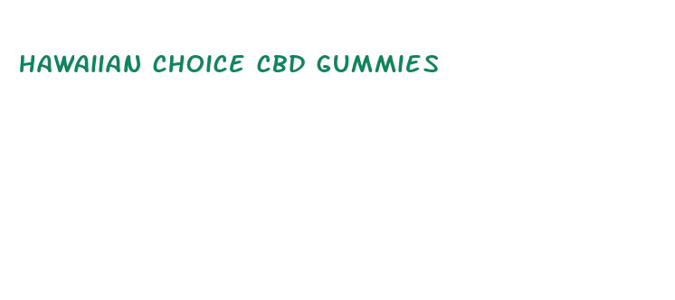 hawaiian choice cbd gummies