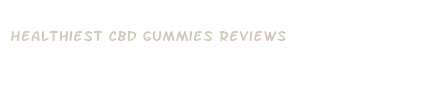 healthiest cbd gummies reviews