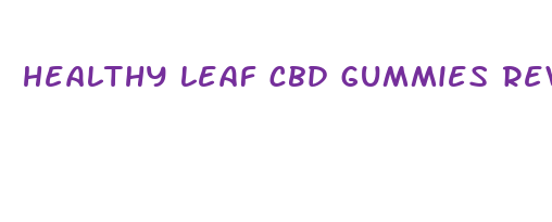 healthy leaf cbd gummies reviews