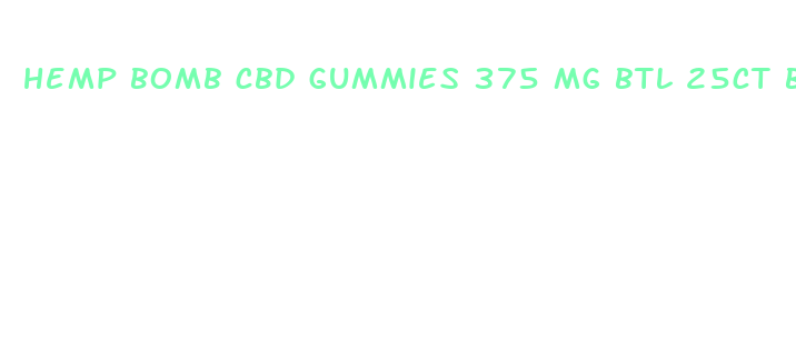 hemp bomb cbd gummies 375 mg btl 25ct bottle