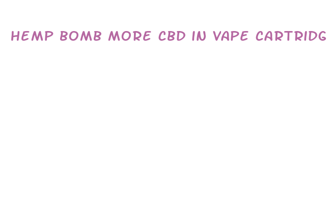 hemp bomb more cbd in vape cartridge for vape juice