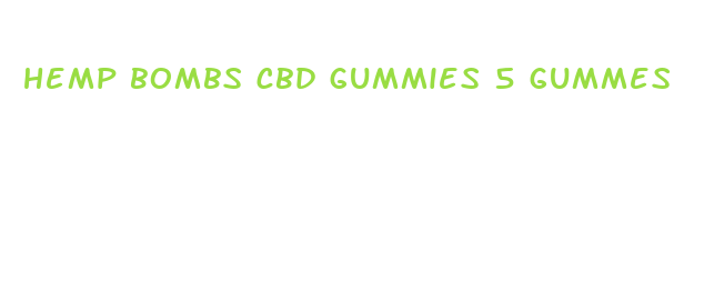 hemp bombs cbd gummies 5 gummes