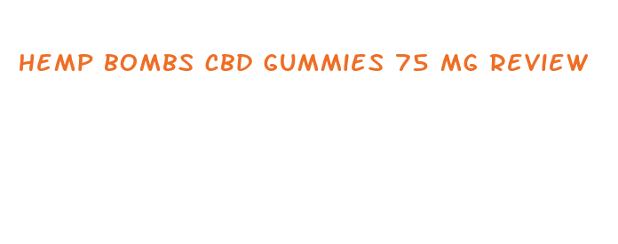 hemp bombs cbd gummies 75 mg review