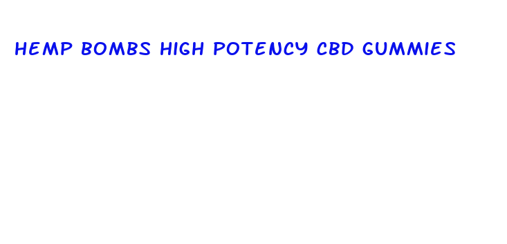 hemp bombs high potency cbd gummies