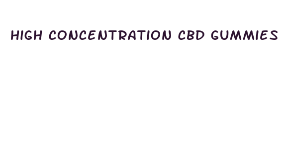 high concentration cbd gummies