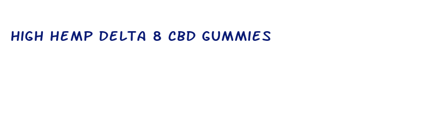 high hemp delta 8 cbd gummies